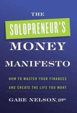 The Solopreneur's Money Manifesto de Gabe Nelson