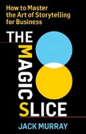 The Magic Slice de Jack Murray