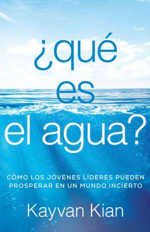 ¿Qué es el agua? de Kayvan Kian