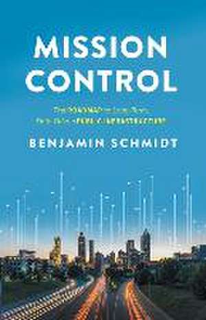 Mission Control de Benjamin Schmidt