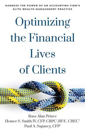 Optimizing the Financial Lives of Clients de Russ Alan Prince