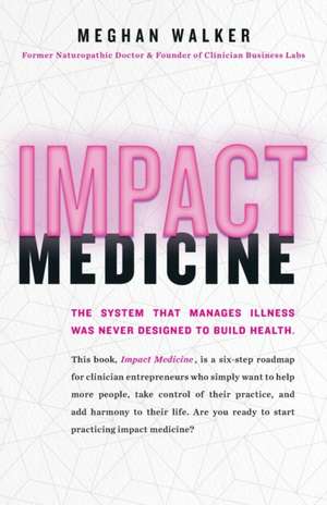 Impact Medicine de Meghan Walker