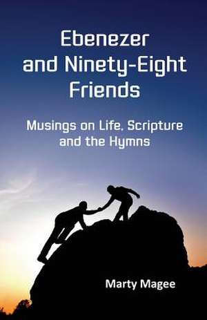 Ebenezer and Ninety-Eight Friends de Marty Magee