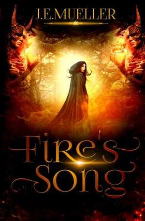 Fire's Song de Mueller, J. E.