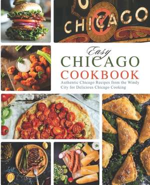 Easy Chicago Cookbook de Booksumo Press