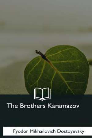 The Brothers Karamazov de Fyodor Mikhailovich Dostoyevsky