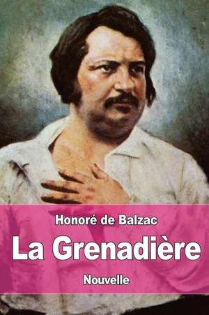 La Grenadiere de Honore De Balzac