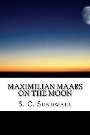 Maximilian Maars on the Moon de Sundwall, S. C.