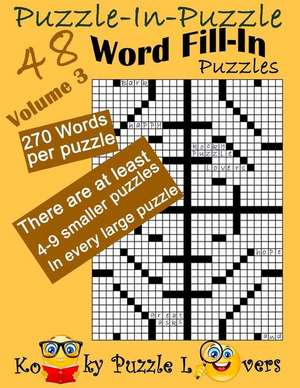 Puzzle-In-Puzzle Word Fill-In, Volume 3, Over 270 Words Per Puzzle de Kooky Puzzle Lovers