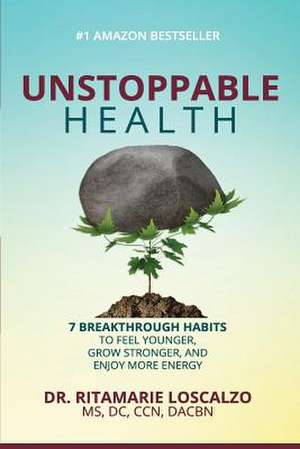 Unstoppable Health de Loscalzo, Dr Ritamarie