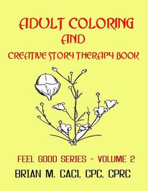 Adult Coloring and Creative Story Therapy Book de M, Brian