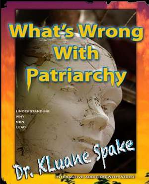 What's Wrong with Patriarchy? Interactive Addition with Video de Kluane Spake