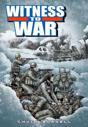 Witness to War de Chuck Bordell