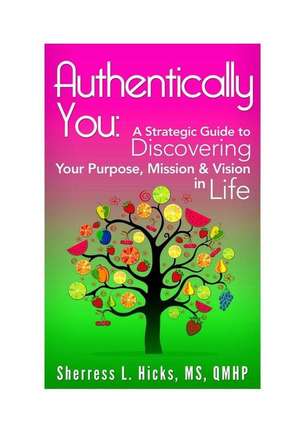 Authentically You de Hicks, Sherress L.