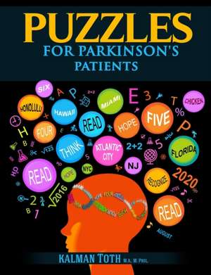 Puzzles for Parkinson's Patients de Kalman Toth M. a. M. Phil