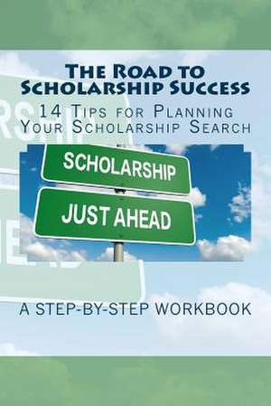 The Road to Scholarship Success de Kathy Mansfield