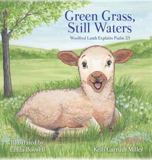 Green Grass & Still Waters de Kelli Carruth Miller