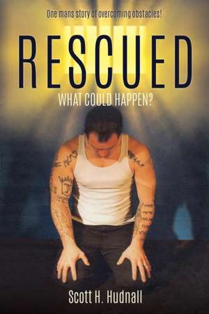 Rescued de Scott H Hudnall