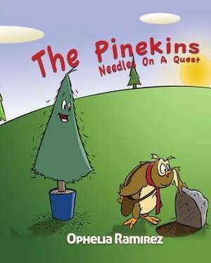 The Pinekins: Needles On A Quest de Ophelia Ramirez