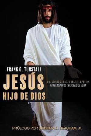 Jesus, Hijo de Dios de Frank G. Tunstall