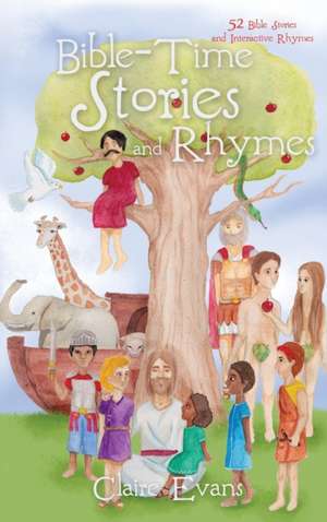 Bible Time Story and Rhyme de Claire Evans