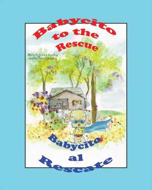 Babycito to the rescue Babycito al rescate de Story Jimmy Sanchez Art Sanchez