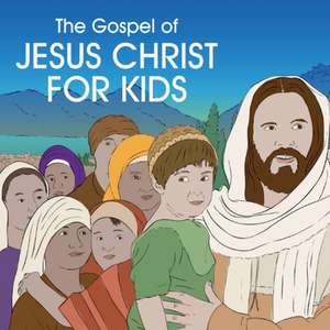 The Gospel of Jesus Christ for Kids de Rob Edwards