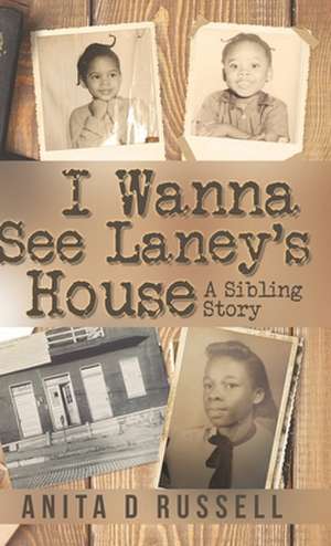 I Wanna See Laney's House de Anita D. Russell