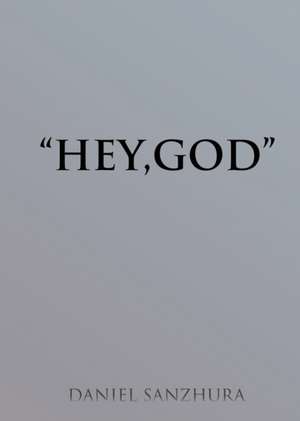 "Hey, God" de Daniel Sanzhura