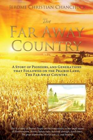 The Far Away Country de Jerome Christian Chanchuck