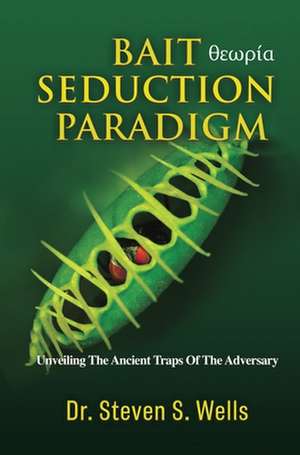 Bait Seduction Paradigm de Steven S. Wells