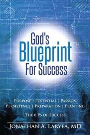 God's Blueprint for Success de Jonathan A. Laryea