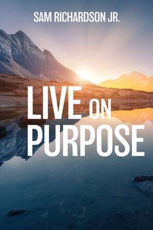 Live On Purpose de Sam Richardson