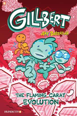 Gillbert #3: The Flaming Carats Evolution de Art Baltazar