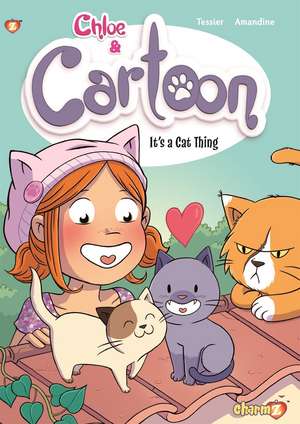 Chloe & Cartoon #2: It's a Cat Thing de Greg Tessier