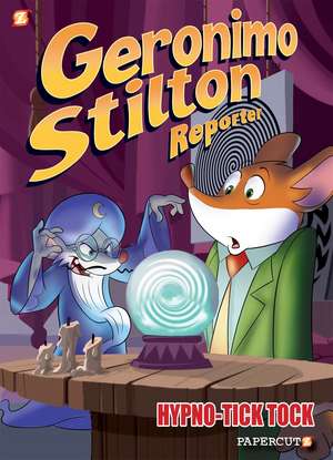 Geronimo Stilton Reporter Vol. 8: Hypno Tick-Tock de Geronimo Stilton