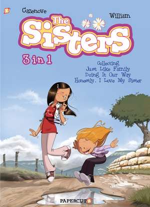 The Sisters 3-in-1 Vol. 1: Collecting 'Just Like Family,' 'Doing It Our Way,' and 'Honestly, I Love My Sister' de Christophe Cazenove