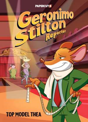 Geronimo Stilton Reporter Vol. 17: Top Model Thea de Geronimo Stilton