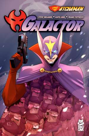 Gatchaman: Galactor de Steve Orlando