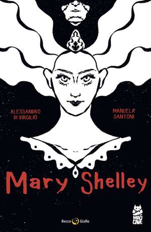 Mary Shelley: The Eternal Dream de Alessandro di Virgilio