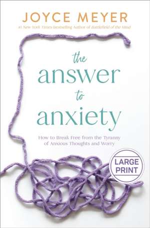 The Answer to Anxiety de Joyce Meyer