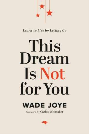 This Dream Is Not for You de Wade Joye