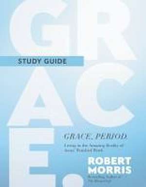 Grace, Period. Study Guide de Robert Morris