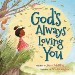 God's Always Loving You de Janna Matthies