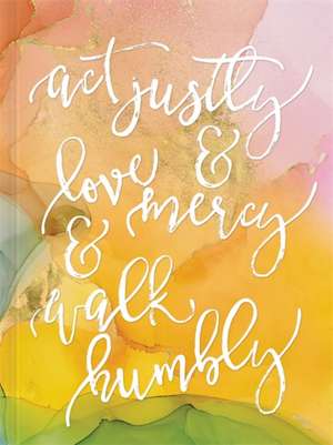 ACT Justly, Love Mercy, and Walk Humbly Hardcover Journal de Ellie Claire