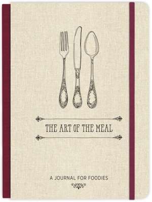 The Art of the Meal Hardcover Journal de Ellie Claire