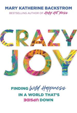 Backstrom, M: Crazy Joy de Mary K Backstrom