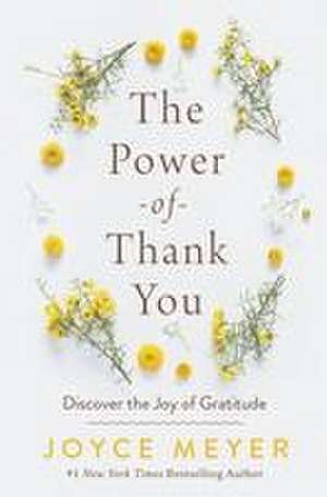 The Power of Thank You de Joyce Meyer