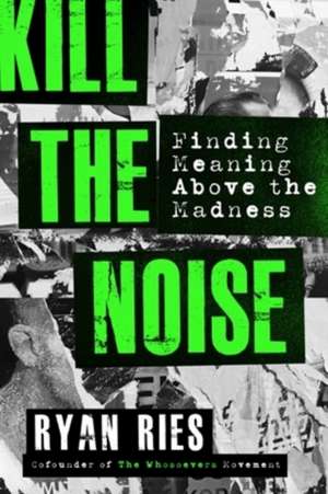 Kill the Noise de Ryan Ries