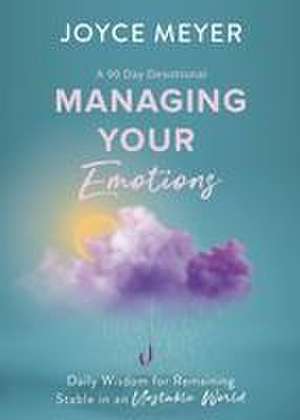 Managing Your Emotions de Joyce Meyer